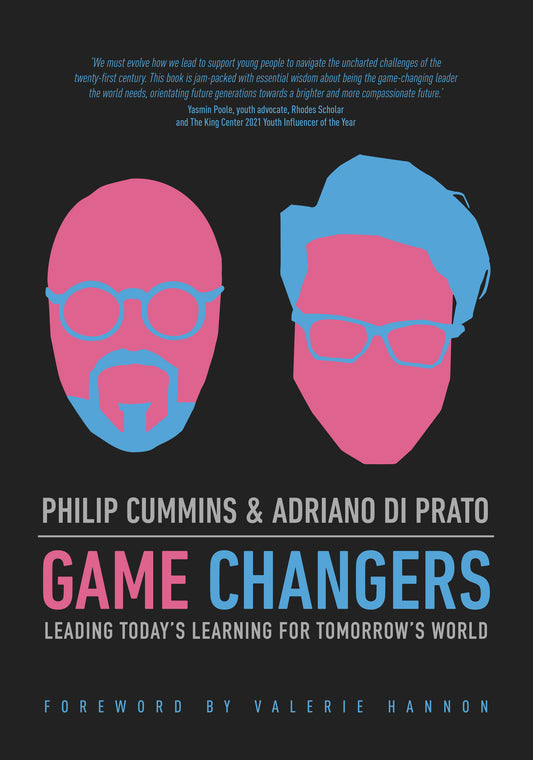 Game Changers: Leading Today's Learning for Tomorrow's World