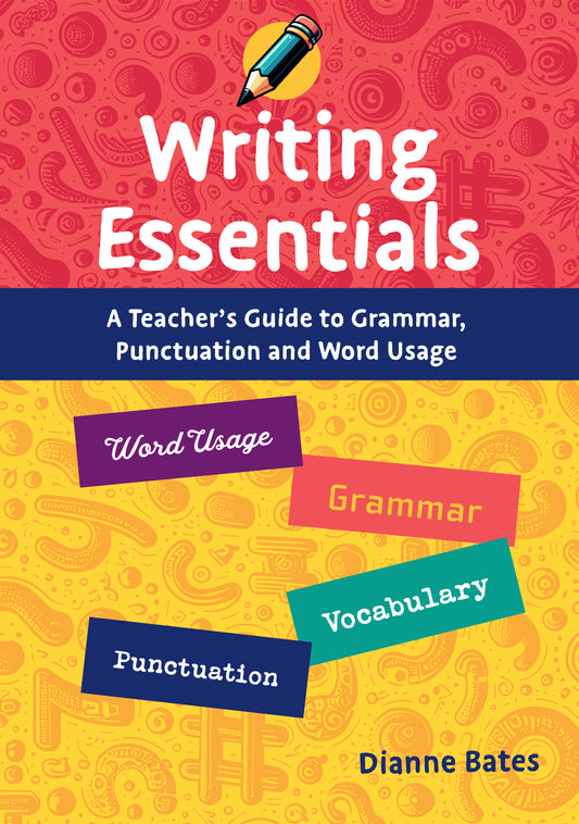 Writing Essentials: A Teacher's Guide to Grammar, Punctuation and Word Usage