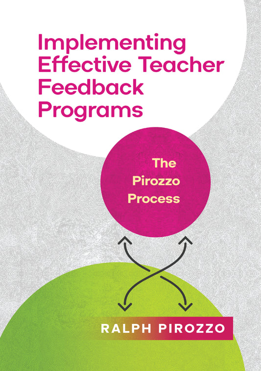 Implementing an Effective Teacher Feedback Program: The Pirozzo Process