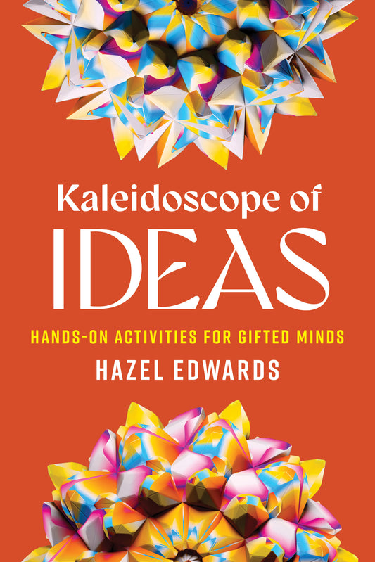 Kaleidoscope of Ideas: Hands-On Activities for Gifted Minds