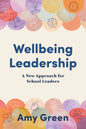 Wellbeing Leadership: A New Approach for School Leaders