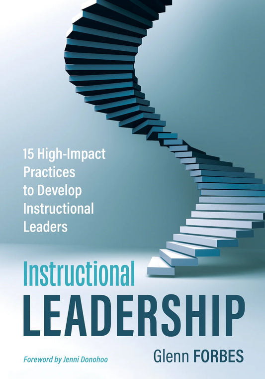 Instructional Leadership: 15 High-Impact Practices to Develop Instructional Leaders