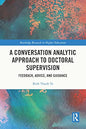 A Conversation Analytic Approach to Doctoral Supervision