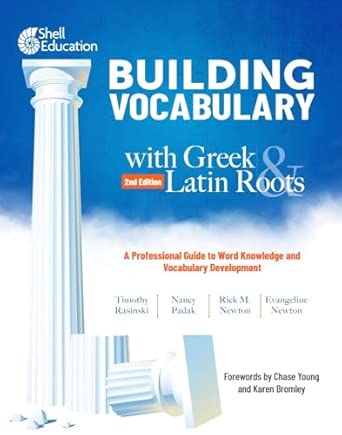 Building Vocabulary with Greek and Latin Roots: A Professional Guide to Word Knowledge and Vocabulary Development