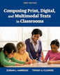 Composing Print, Digital, and Multimodal Texts in Classrooms