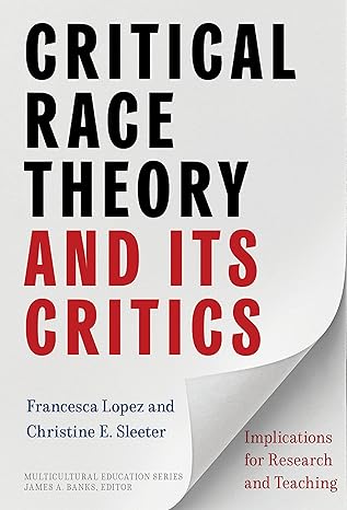 Critical Race Theory and Its Critics: Implications for Research and Teaching
