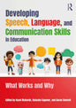 Developing Speech, Language, and Communication Skills in Education: What Works and Why
