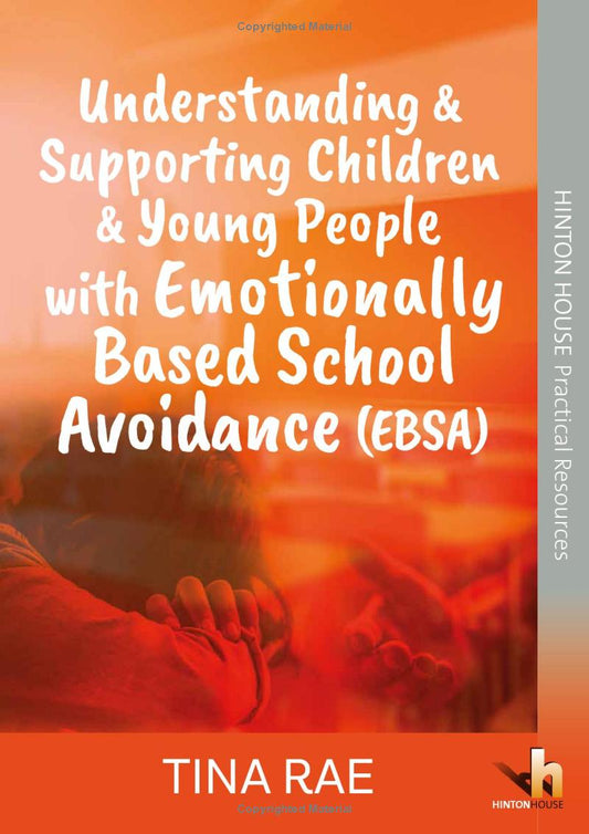 Understanding & Supporting Children & Young People with Emotionally based School Avoidance (EBSA) Book