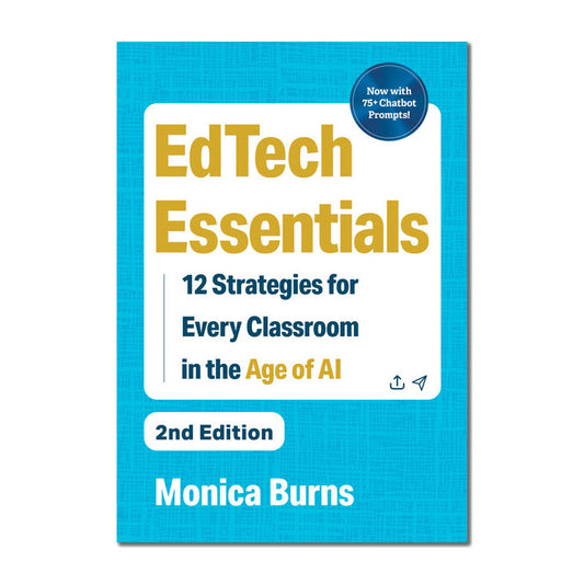 EdTech Essentials: 12 Strategies for Every Classroom in the Age of AI (2nd Ed.)