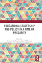 Educational Leadership and Policy in a Time of Precarity