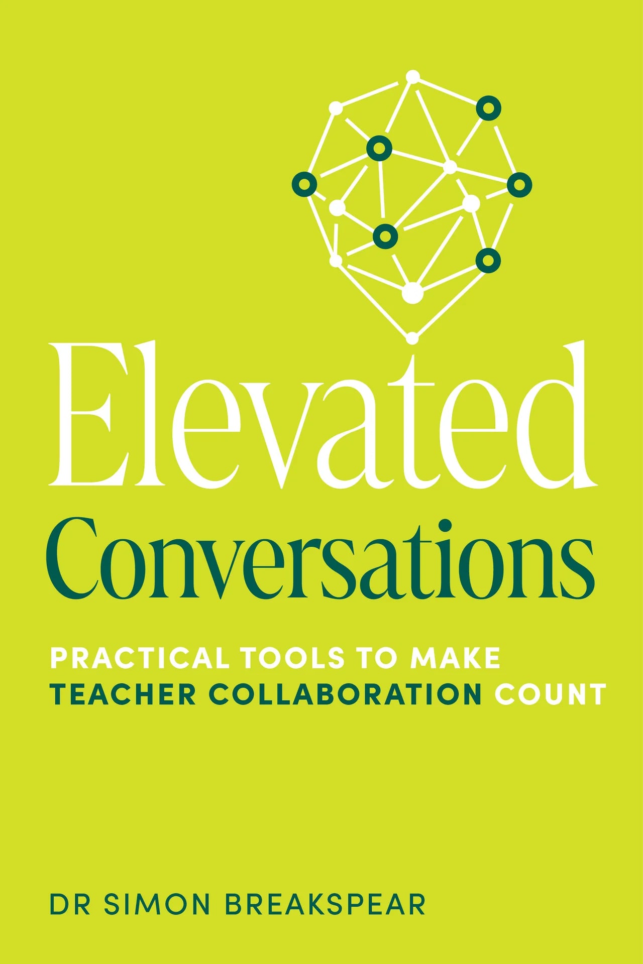 Elevated Conversations: Practical Tools to Make Teacher Collaboration Count