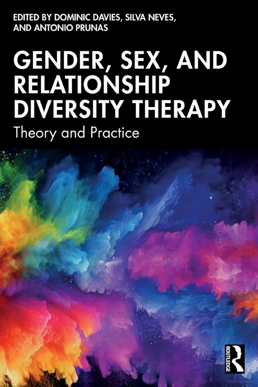Gender, Sex, and Relationship Diversity Therapy: Theory and Practice