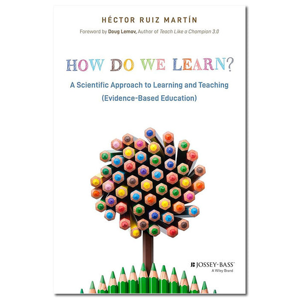 How Do We Learn?: A Scientific Approach to Learning and Teaching (Evid ...