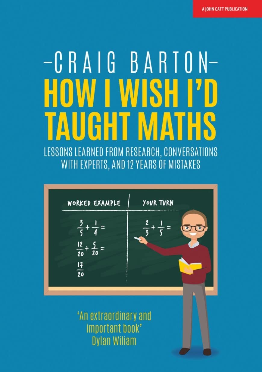 How I Wish I Had Taught Maths
