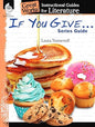 If You Give . . . Series Guide: An Instructional Guide for Literature