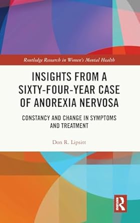 Insights from a Sixty-Four-Year Case of Anorexia Nervosa