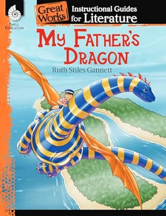 My Father's Dragon: An Instructional Guide for Literature