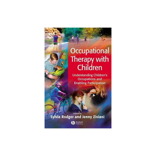 Occupational Therapy with Children: Understanding Children’s Occupations and Enabling Participation