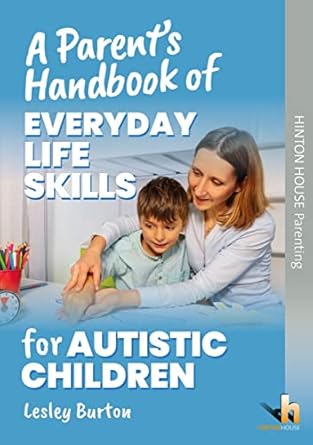 Parent's Handbook of Everyday Life Skills for Autistic Children