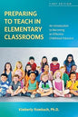 Preparing to Teach in Elementary Classrooms: An Introduction to Becoming an Effective Childhood Educator