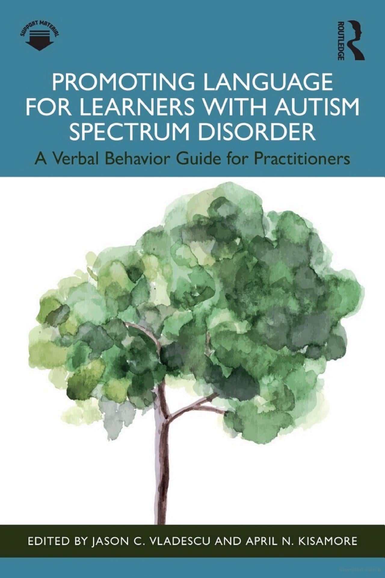 Promoting Language for Learners with Autism Spectrum Disorder: A Verbal Behavior Guide for Practitioners