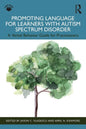 Promoting Language for Learners with Autism Spectrum Disorder: A Verbal Behavior Guide for Practitioners