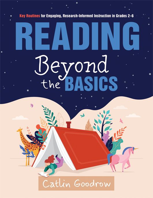 Reading Beyond the Basics: Key Routines for Engaging, Research-Informed Instruction in Grades 2–6
