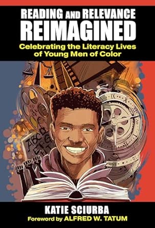 Reading and Relevance, Reimagined: Celebrating the Literacy Lives of Young Men of Colo