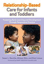 Relationship-Based Care for Infants and Toddlers