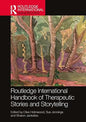 Routledge International Handbook of Therapeutic Stories and Storytelling