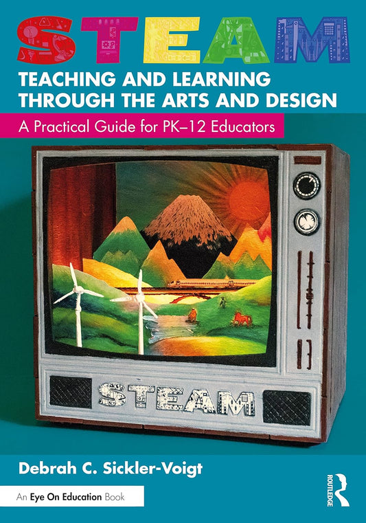 STEAM Teaching and Learning Through the Arts and Design