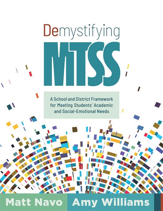 Demystifying MTSS: A School and District Framework for Meeting Students’ Academic and Social-Emotional Needs