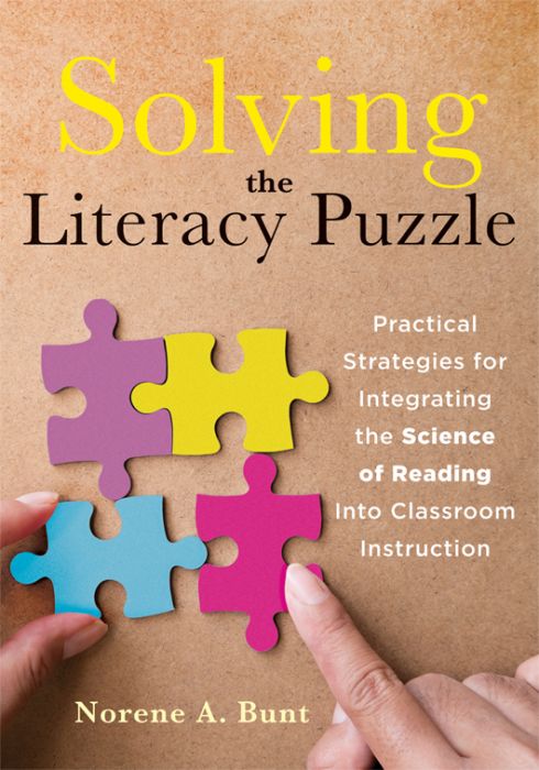 Solving the Literacy Puzzle: Practical Strategies for Integrating the Science of Reading Into Classroom Instruction