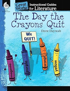 The Day the Crayons Quit: An Instructional Guide for Literature