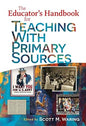 The Educator's Handbook for Teaching With Primary Sources
