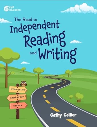 The Road to Independent Reading and Writing