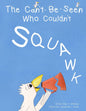 The Can’t-Be-Seen Who Couldn’t Squawk: A Story of Stuttering, Diversity, and Inclusion