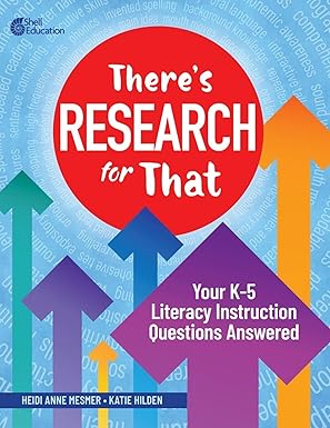 There's Research for That: Your K-5 Literacy Instruction Questions Answered