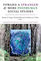 Toward a Stranger and More Posthuman Social Studies