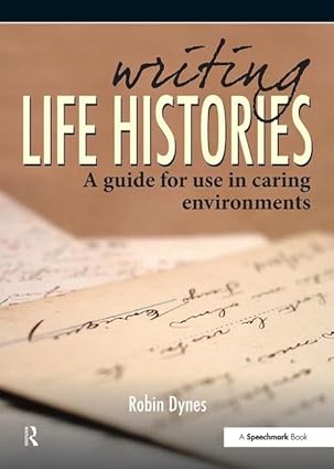 Writing Life Histories: A Guide for Use in Caring Environments