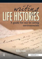 Writing Life Histories: A Guide for Use in Caring Environments