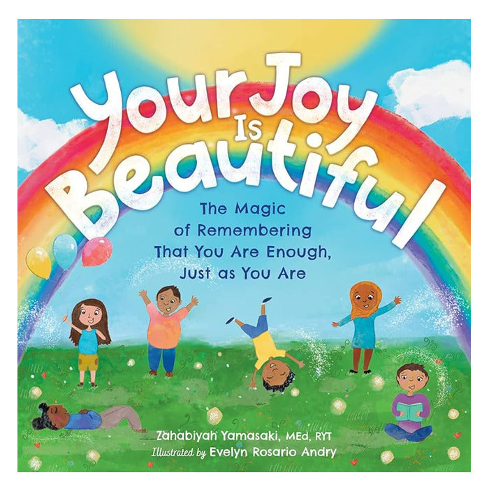 Your Joy is Beautiful: The Magic of Remembering That You Are Enough, Just as You Are