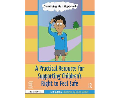 Something Has Happened: A Storybook and Guide for Safeguarding and Supporting Children's Right to Feel Safe