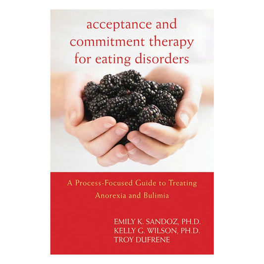 Acceptance and Commitment Therapy for Eating Disorders (eBook)