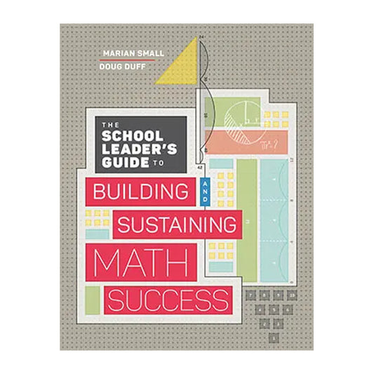 The School Leader’s Guide to Building and Sustaining Math Success