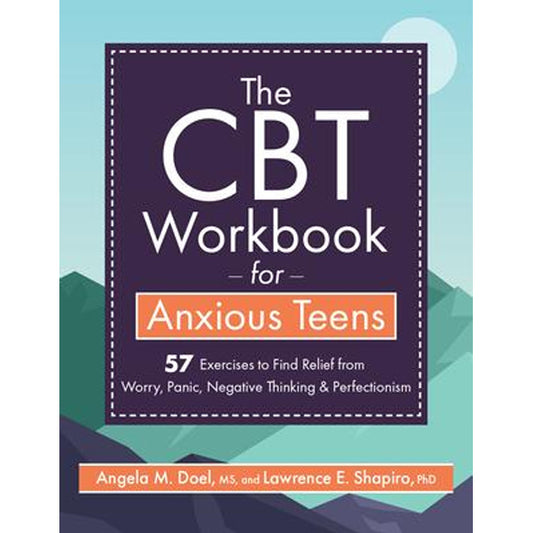The CBT Workbook for Anxious Teens