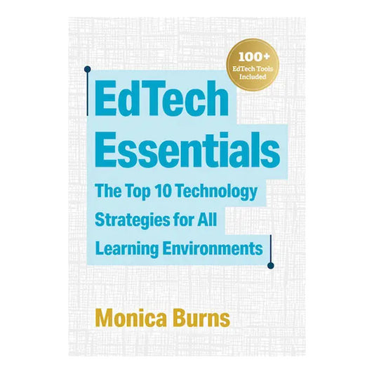 EdTech Essentials: The Top 10 Technology Strategies for All Learning Environments