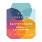 Five Practices for Equity-Focused School Leadership