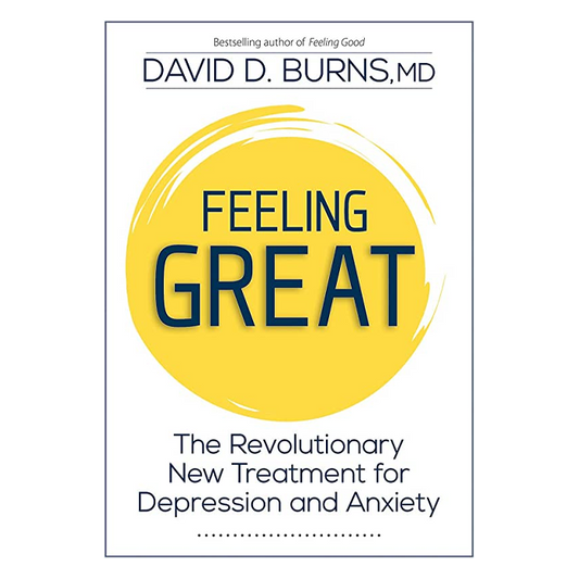 Feeling Great: The Revolutionary New Treatment for Depression and Anxiety