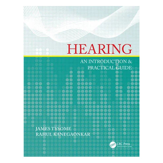Hearing: An Introduction & Practical Guide